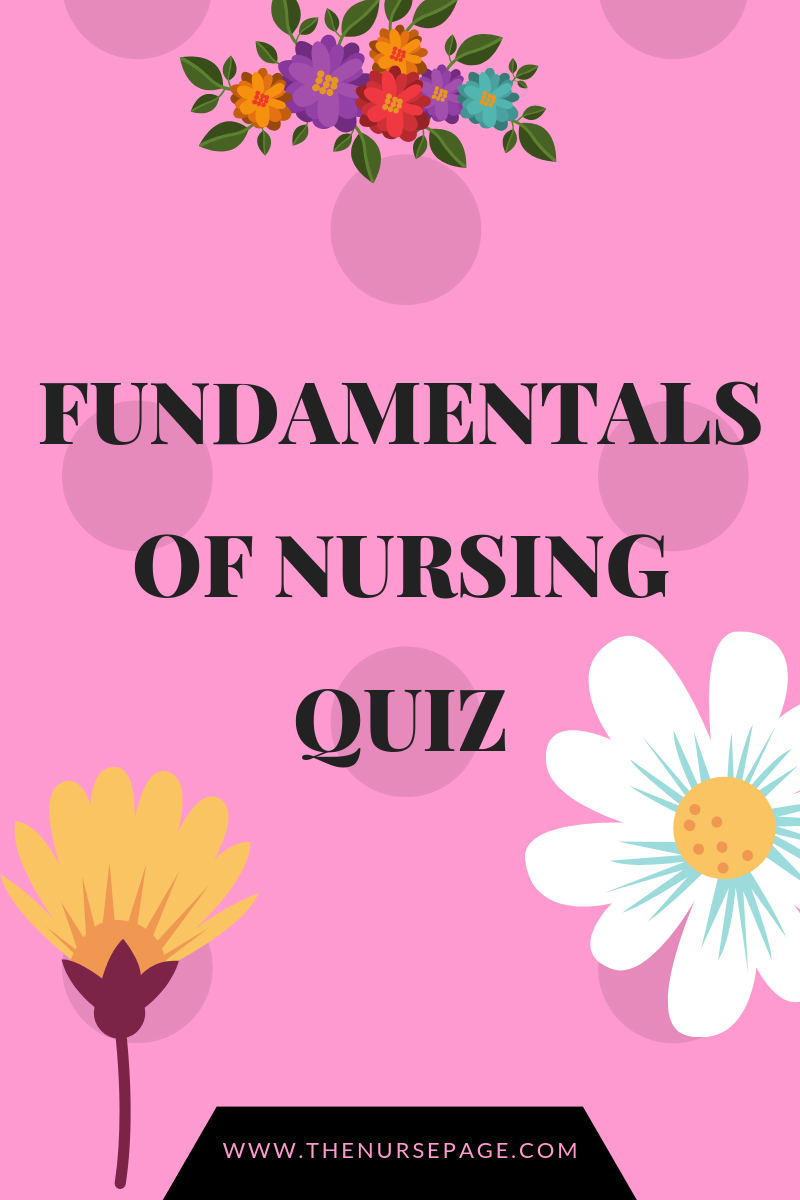 Fundamentals Of Nursing Quiz Questions The Nurse Page