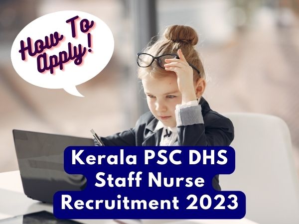 how-to-apply-for-the-kerala-psc-dhs-staff-nurse-recruitment-2023-a