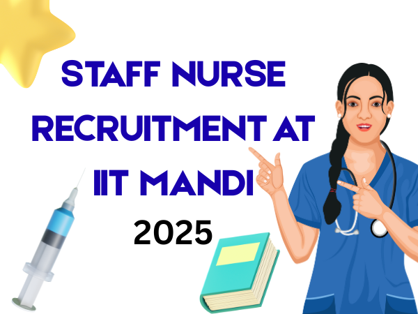Staff Nurse Recruitment at IIT Mandi – Apply Online for 01 Post