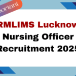 RMLIMS Lucknow Nursing Officer Recruitment 2025