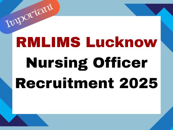 Big News: Apply Now for RMLIMS Lucknow Nursing Officer Recruitment 2025