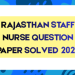 Rajasthan Staff Nurse Question Paper Solved 2025